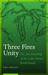 Three Fires Unity - Phil Bellfy - 9781496216618