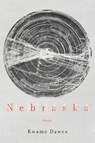 Nebraska - Kwame Dawes - 9781496221230