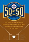 SABR 50 at 50 - NOWLIN,  Bill ; Armour, Mark ; Bush, Scott - 9781496222688