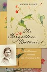 The Forgotten Botanist - Wynne Brown - 9781496222817