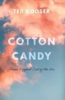 Cotton Candy - Ted Kooser - 9781496231291