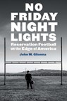 No Friday Night Lights - John M. Glionna - 9781496231499