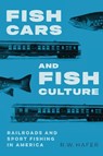 Fish Cars and Fish Culture - R. W. Hafer - 9781496235145