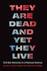 They Are Dead and Yet They Live - John M. Kinder ; Jennifer M. Murray - 9781496235824