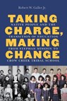 Taking Charge, Making Change - Robert W. Galler - 9781496239815