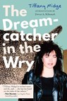 The Dreamcatcher in the Wry - Tiffany Midge - 9781496240149