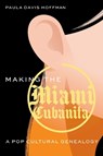 Making the Miami Cubanita - Paula Davis Hoffman - 9781496240170