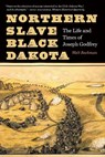 Northern Slave, Black Dakota - Walt Bachman - 9781496245991
