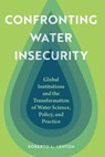 Confronting Water Insecurity - Roberto L. Lenton - 9781496246837