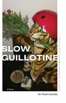 Slow Guillotine - Teo Rivera-Dundas - 9781496247315