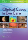 Clinical Cases in Eye Care - Dr. Mark Rosenfield ; Denise Goodwin ; Eunice Myung Lee - 9781496385345