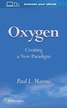 Oxygen: Creating a New Paradigm - Paul L Marino - 9781496394842