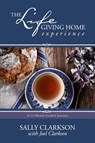 The Lifegiving Home Experience - Sally Clarkson - 9781496405395