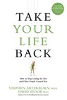 Take Your Life Back - Stephen Arterburn - 9781496413673