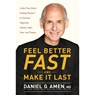 Feel Better Fast and Make It Last - Amen MD Daniel G - 9781496425669
