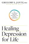 Healing Depression for Life - Gregory L. Jantz - 9781496434623