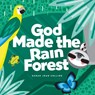 God Made the Rain Forest - Sarah Jean Collins - 9781496436320
