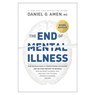 The End of Mental Illness - Amen MD Daniel G. - 9781496438164