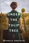 Under the Tulip Tree - Michelle Shocklee - 9781496446077