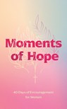 Moments of Hope: 40 Days of Encouragement for Women - Walk Thru the Bible - 9781496457523