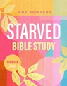Starved Bible Study: A Six-Week Guided Journey - Amy Seiffert - 9781496460332