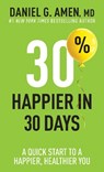 Amen MD Daniel G: 30% Happier in 30 Days - Amen MD Daniel G - 9781496472342