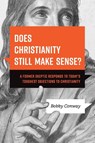 Does Christianity Still Make Sense? - Bobby Conway - 9781496476432