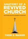 Anatomy of a Revived Church: Seven Findings about How Congregations Avoided Death - Thom S. Rainer - 9781496477866