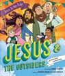 Jesus and the Outsiders - Connor Shram ; Jared Neusch ; Daniel Duncan - 9781496478207