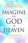 Burke, J: Imagine the God of Heaven - John Burke - 9781496479907