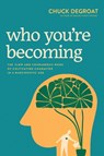 Who You're Becoming - Chuck DeGroat - 9781496483188