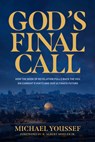 God's Final Call: How the Book of Revelation Pulls Back the Veil on Current Events and Our Ultimate Future - Michael Youssef - 9781496486370
