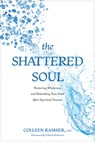 The Shattered Soul - Colleen Ramser - 9781496487193