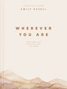 Wherever You Are: Devotions and Declarations for Moms - Emily Assell - 9781496488633