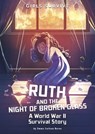 Ruth and the Night of Broken Glass: A World War II Survival Story - Emma Bernay - 9781496583871