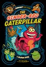The Ginger-Red Caterpillar: A Graphic Novel - Benjamin Harper - 9781496599056