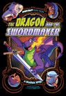 The Dragon and the Swordmaker: A Graphic Novel - Stephanie True Peters - 9781496599070