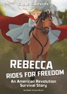 Rebecca Rides for Freedom: An American Revolution Survival Story - Emma Bernay - 9781496599100