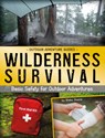Wilderness Survival: Basic Safety for Outdoor Adventures - Blake Hoena - 9781496666154