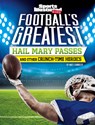 Football's Greatest Hail Mary Passes and Other Crunch-Time Heroics - Matt Chandler - 9781496687388