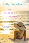 The Summer Nanny - Holly Chamberlin - 9781496701572
