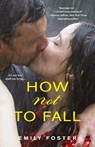 How Not To Fall - Emily Foster - 9781496704184