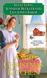 The Amish Christmas Kitchen - Kelly Long ; Jennifer Beckstrand ; Lisa Jones Baker - 9781496705921