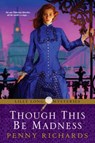 Though This Be Madness - Penny Richards - 9781496706041