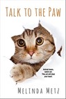 Talk to the Paw - Melinda Metz - 9781496712172