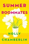 Summer Roommates - Holly Chamberlin - 9781496713650