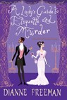 A Lady's Guide to Etiquette and Murder - Dianne Freeman - 9781496716897