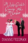 A Lady's Guide to Gossip and Murder - Dianne Freeman - 9781496716927