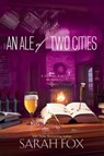 Ale of Two Cities, An - Sarah Fox - 9781496718693