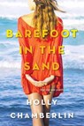 Barefoot in the Sand - Holly Chamberlin - 9781496719249